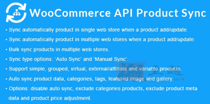 WooCommerce API Product Sync with Multiple Stores汉化中文版|WooCommerce多店铺产品同步插件介绍-搬主题