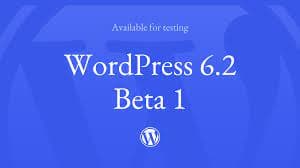 WordPress 6.2 Beta 1已发布并进行公测-搬主题